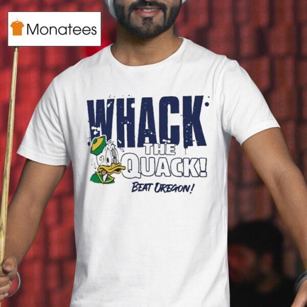 Whack The Quack Beat Oregon Ducks Penn State Masco T Shirt