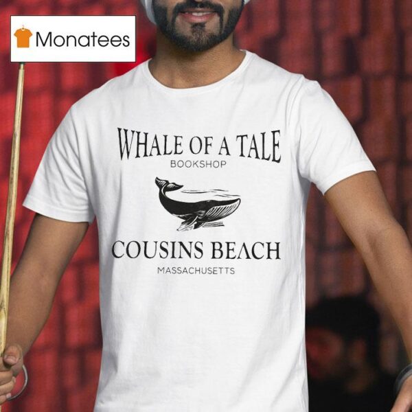 Whale Of A Tale Bookshop Cousins Beach Massachusetts T Shirt
