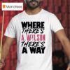 Where There S A Ja Wilson There S A Way T Shirt
