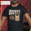 Whiskey Dick S Pub And Grill At Least The Drinks Are Stiff T Shirt