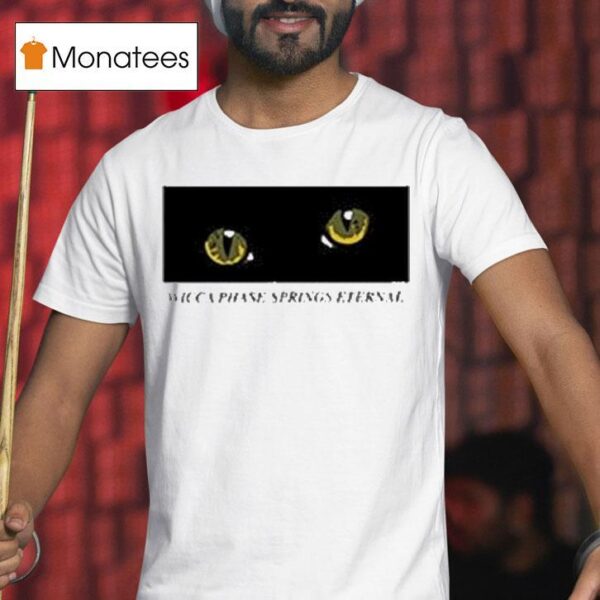 Wicca Phase Springs Eternal Suffer On Cat Eye T Shirt