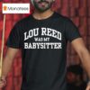 Wilco Jeff Tweedy Lou Reed Was My Babysitter T Shirt