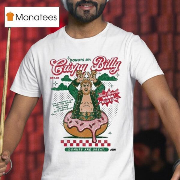 Will Ospreay Donuts Are Great Crispy Billy Best Served Warm Cold Idc Aew T Shirt