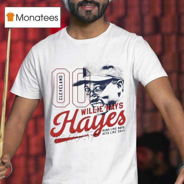 Willie Mays Hayes Runs Like Mays Hits Like Shi T Shirt