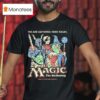 Wizard Of Barge We Are Gathered Here Today The Gathering Magic The Gathering T Shirt