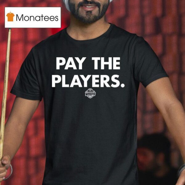 Wnbpa Pay The Players T Shirt