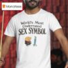 World S Most Underrated Sex Symbol Ziggy T Shirt