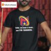 Yeah The Road Is Tough But I M Tougher Logo T Shirt
