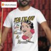 Yes I M Gay Good At Yapping T Shirt