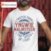 Yngwie Malmsn Faster Than The Speed Of Ligh T Shirt