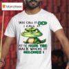 You Call It Ocd I Call It Put The Fucking Thing Back Where It Belongs Crocodile Gator T Shirt