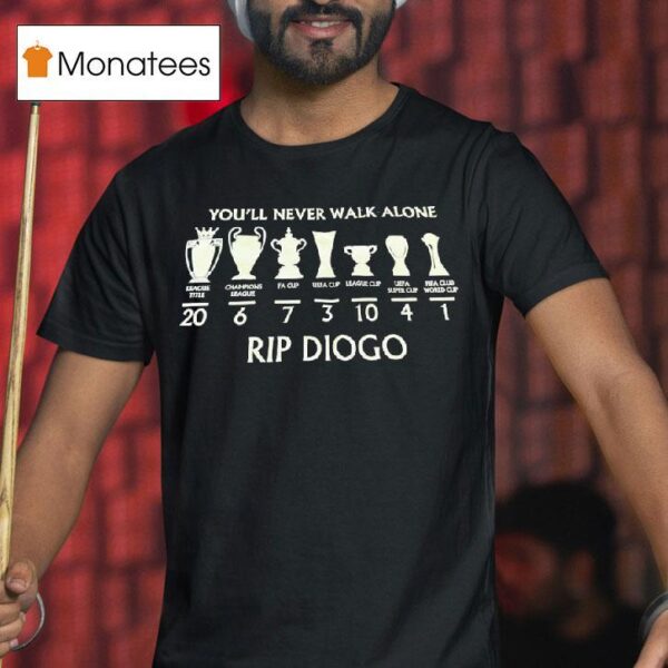 You Ll Never Walk Alone Rip Diogo T Shirt