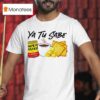 Yu Tu Sabe Cafe Bustelo T Shirt