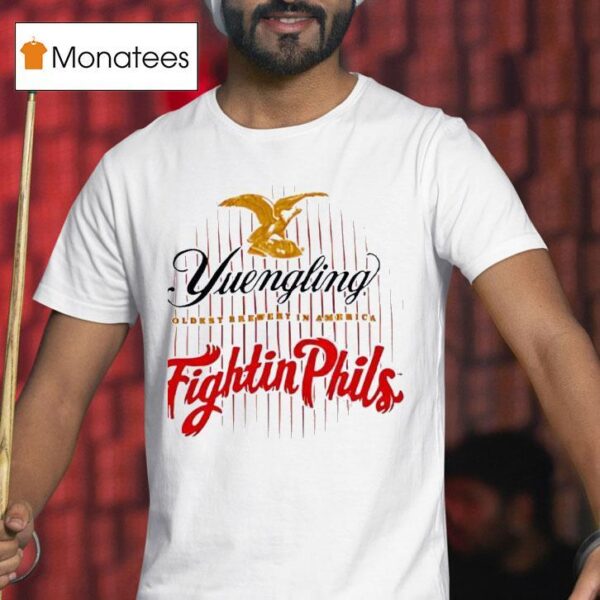 Yuengling Oldest Brewery In America Fightin Phils T Shirt