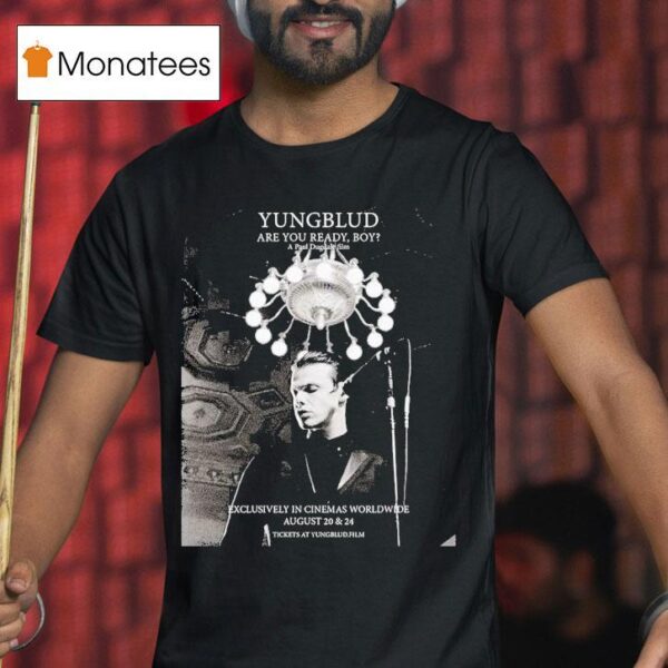 Yungblud Are You Ready Boy A Paul Dugdale Film Exclusive In Cinemas On August And T Shirt