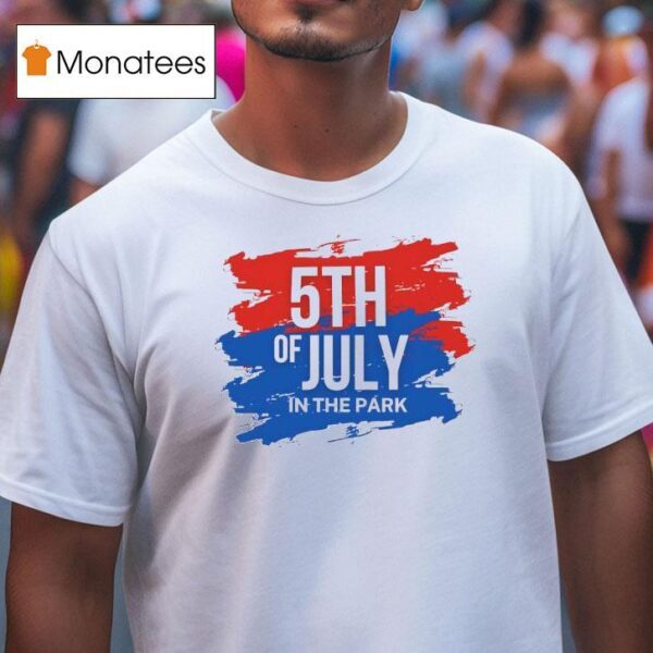 Th Of July On The Park Balboa Park T Shirt