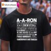 A A Ron Where Are You Where Is A A Ron Right Now No A A Ron Huh Well You Better Be Sick T Shirt