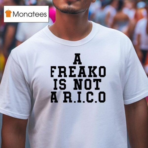 A Freako Is Not A Rico New T Shirt