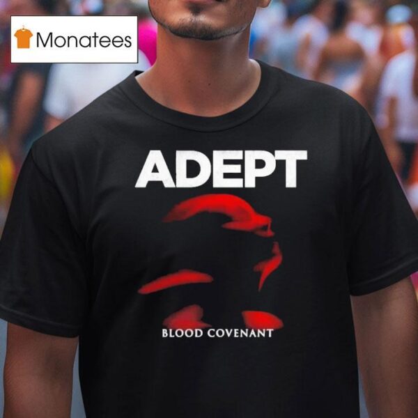 Adept Blood Covenan T Shirt