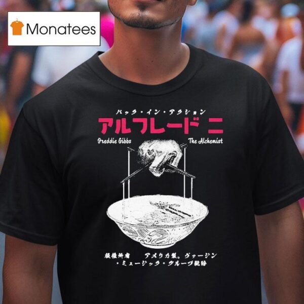 Alfredo S Tokyo Freddie Gibbs The Alchemist Ramen T Shirt