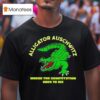 Alligator Auschwitz Where The Constitution Goes To Die T Shirt