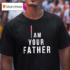 Am Your Father Lightsaber Star Wars T Shirt
