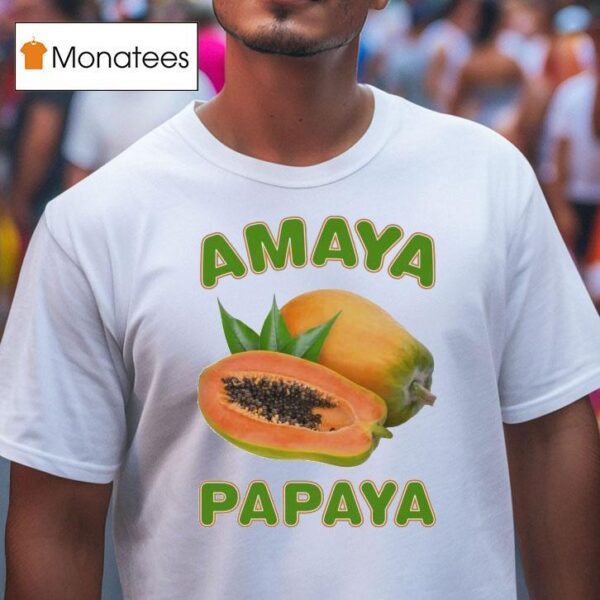 Amaya Papaya T Shirt