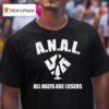Anal All Nazis Are Losers T Shirt