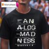 Analog Madness T Shirt