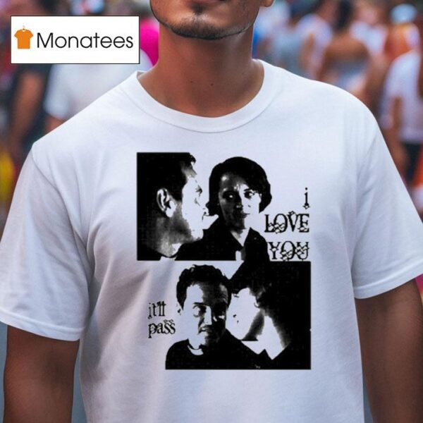 Andrew Scott I Love You It Ll Pass T Shirt