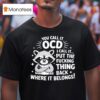 Angry Raccoon You Call It Ocd I Call It Fcking Think Back Where It Belongs T Shirt