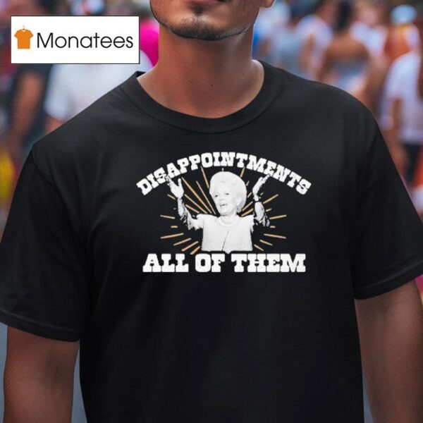 Ann Richards Governor Disappointments All Of Them Texas T Shirt