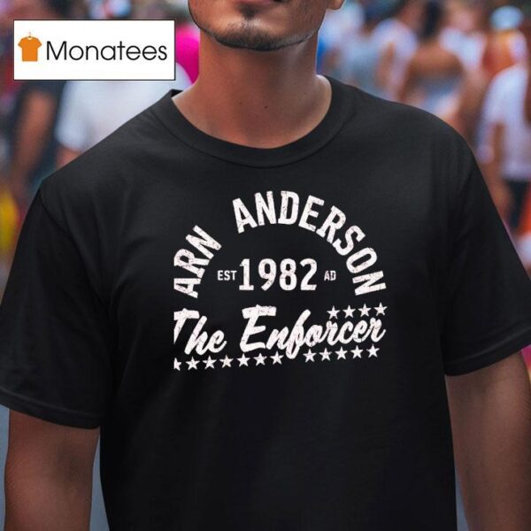 Arn Anderson The Enforcer Est Ad T Shirt