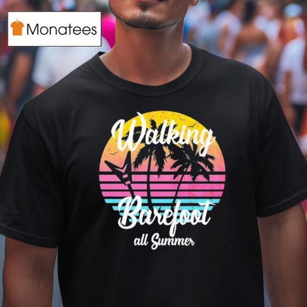 Ash Walking Barefoot All Summer T Shirt