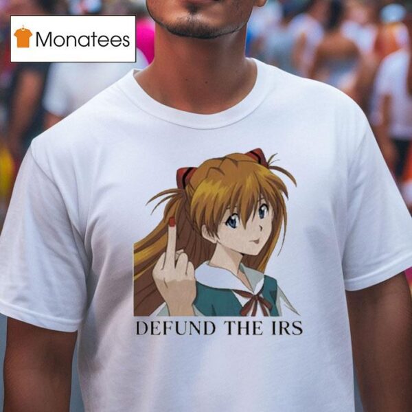 Asuka Langley Soryu Defund The Irs Middle Finger T Shirt
