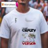 Baby Yoda I Am Not Crazy I Am A Beta Version T Shirt