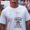 Baby Yoda I Will Put You In The Trunk And Help People Look For You Don T Test Me T Shirt