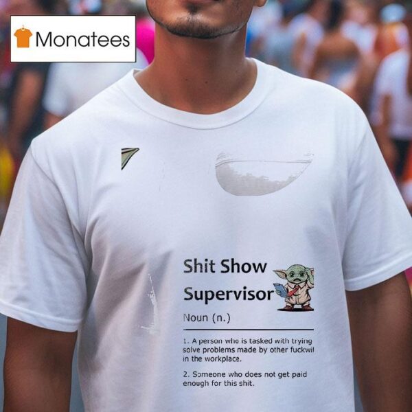 Baby Yoda Shit Show Supervisor T Shirt