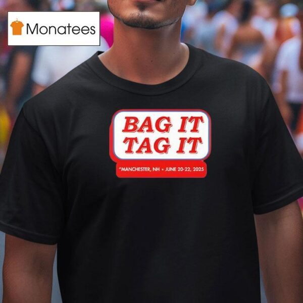 Bag It Tag It Manchester Nh June T Shirt