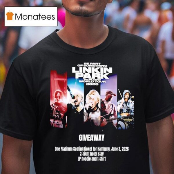 Be Part Of Something Linkin Park From Zero World Tour T Shirt