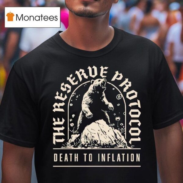 Bear The Reserve Protocol Death To Inflation T Shirt