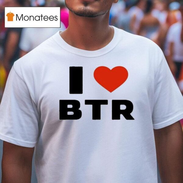 Big Time Rush I Love Btr T Shirt