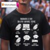 Birds Things I Do In My Spare Time T Shirt