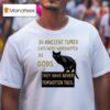 Black Cat In Ancient Times Cats Were Worshipped As Gods T Shirt