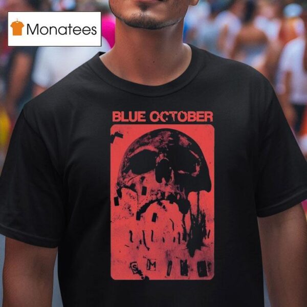 Blue October Oh How You Haunt Me Skull Smile T Shirt