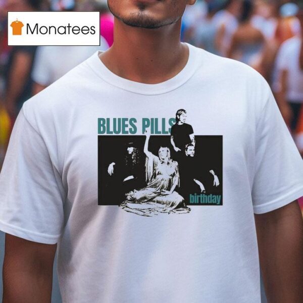 Blues Pills Birthday T Shirt
