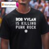 Bob Vylan Is Killing Punk Rock T Shirt