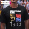 Born Without Bones Solo Acoustic Tour At Multiple Cities In Usa On July To September Dates Lightning And Portrai T Shirt