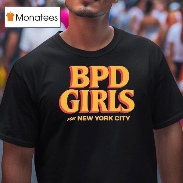 Bpd Girls For New York City T Shirt