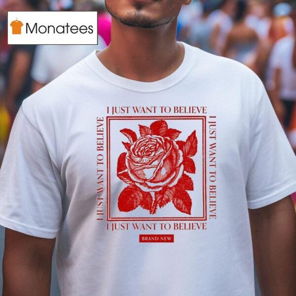 Brand New I Just Want To Believe Rose T Shirt